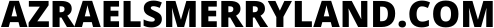 AZRAELSMERRYLAND BLOG (1)